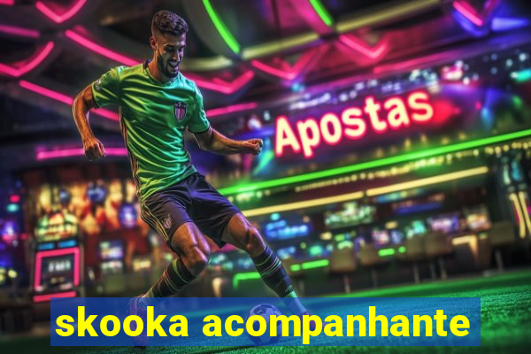 skooka acompanhante